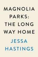 Magnolia Parks: The Long Way Home