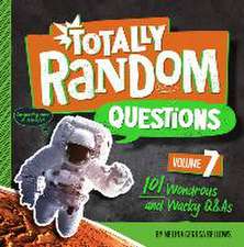 Totally Random Questions Volume 7