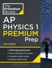 Princeton Review AP Physics 1 Premium Prep, 2024