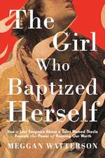 The Girl Who Baptized Herself