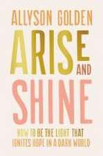 Arise and Shine