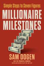 Millionaire Milestones: Simple Steps to Seven Figures