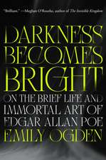 Darkness Becomes Bright