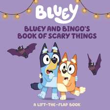 Bluey and Bingo's Book of Scary Things