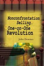 Nonconfrontation Selling...the One-On-One Revolution