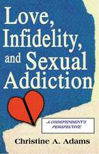 Love, Infidelity, and Sexual Addiction