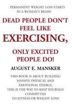 Dead People Don't Exercise