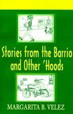 Stories from the Barrio and Other 'Hoods