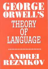 George Orwell's Theory of Language