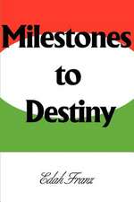 Milestones to Destiny