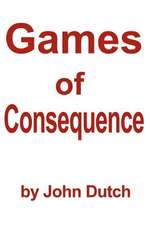 Games of Consequence