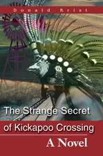 The Strange Secret of Kickapoo Crossing