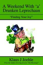 A Weekend with 'a' Drunken Leprechaun