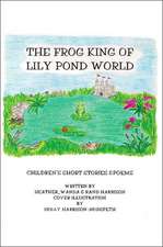 The Frog King of Lily Pond World