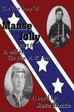 The True Story of Manse Jolly Part I