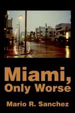 Miami, Only Worse