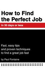 How to Find the Perfect Job in 30 Days or Less