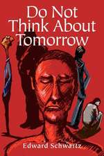 Do Not Think about Tomorrow