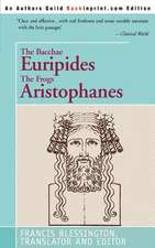 The Bacchae Euripides the Frogs Aristophanes