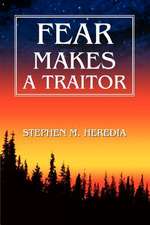 Fear Makes a Traitor