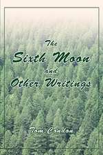 The Sixth Moon and Other Writings