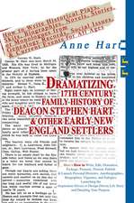 Dramatizing 17th Century Family History of Deacon Stephen Hart & Other Early New England Settlers