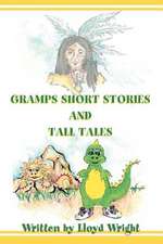 Gramps Short Stories and Tall Tales