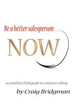 Be a Better Salesperson Now!