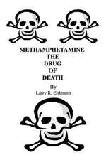 Methamphetamine the Drug of Death