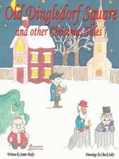 Old Dingledorf Square and Other Christmas Tales