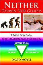 Neither Darwin Nor Genesis