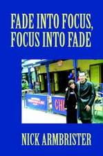 Fade Into Focus, Focus Into Fade