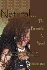 Natural... The Beautiful 'n' Word