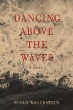 Dancing Above the Waves