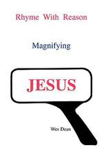 Rhyme with Reason Magnifying Jesus