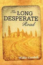 The Long Desperate Road