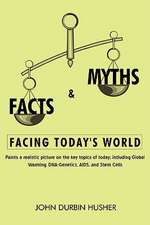 Facts & Myths Facing Today's World