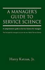 A Manager's Guide to Service Science