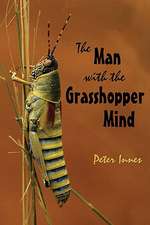 The Man with the Grasshopper Mind