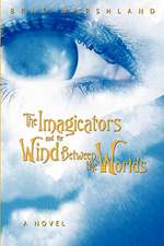 The Imagicators and the Wind Between the Worlds