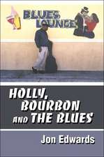 Holly, Bourbon and the Blues