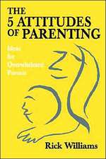 The 5 Attitudes of Parenting