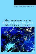 Mothering with Breastfeeding and Maternal Care