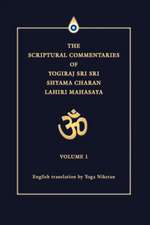 The Scriptural Commentaries of Yogiraj Sri Sri Shyama Charan Lahiri Mahasaya