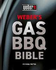 Weber's Gas Barbecue Bible