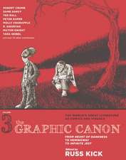 The Graphic Canon, Volume 3: From Heart of Darkness to Hemingway to Infinite Jest