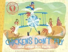 Chickens Don't Fly: And Other Fun Facts