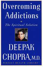 Overcoming Addictions: The Spiritual Solution