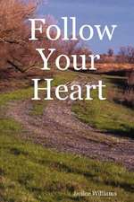 Follow Your Heart