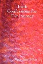 Faith Confessions for The Journey